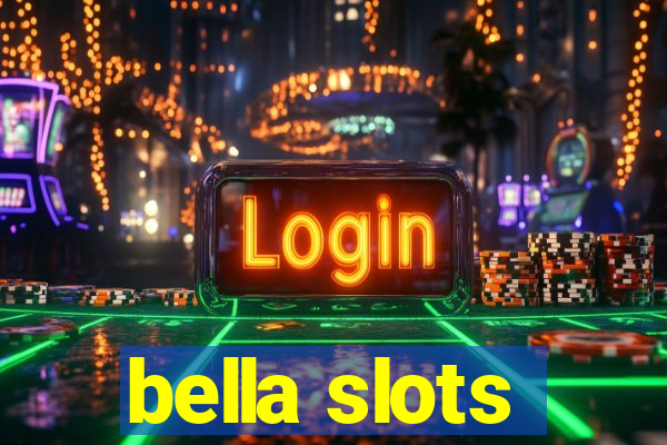 bella slots